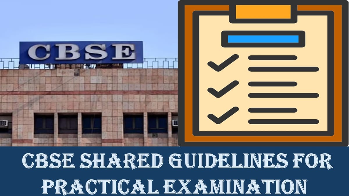 CBSE Supplementary Exam 2024: CBSE shared Guidelines for Practical Examination; Check Guidelines