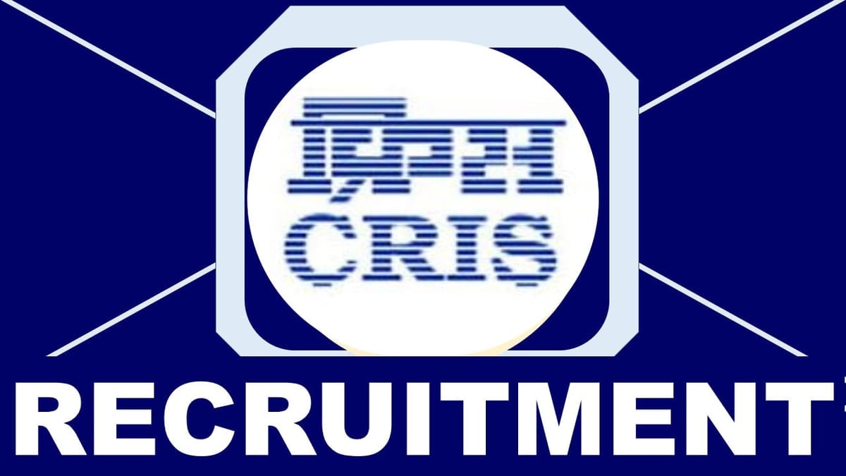 CRIS Recruitment 2024: Notification Out for New Vacancy, Check Post, Salary, Age, Eligibility and How to Apply