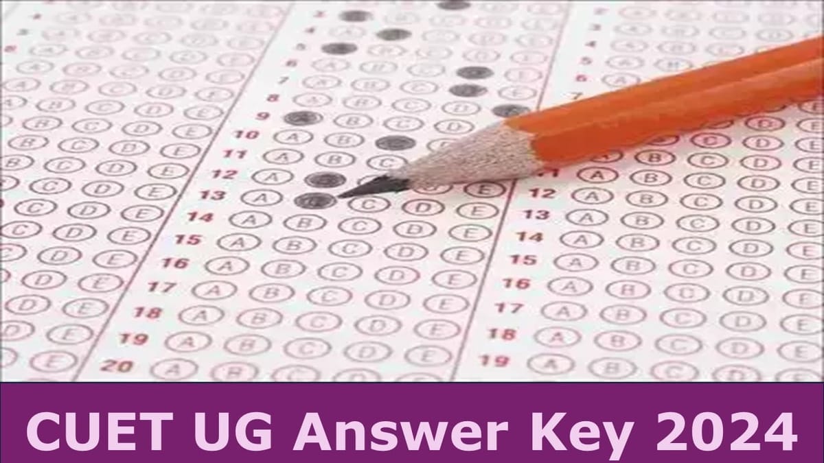 CUET UG Answer Key 2024: NTA CUET UG Answer Key 2024 will be Out soon at exams.nta.ac.in