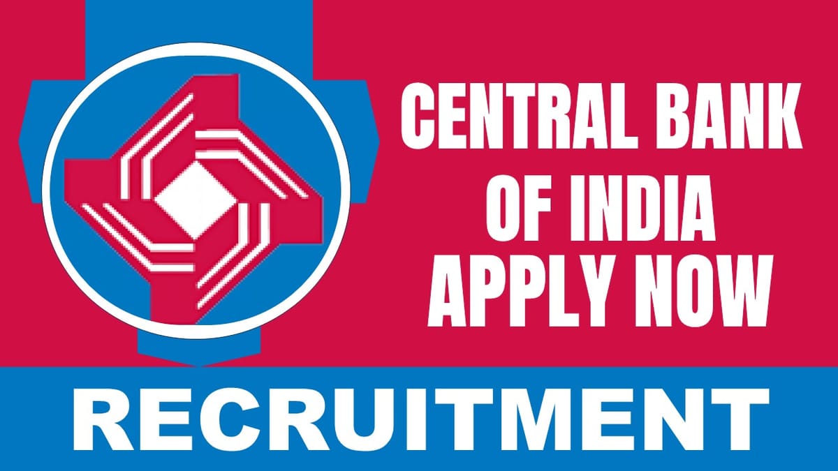 Central Bank of India Recruitment 2024: Check Posts, Tenure, Selection Process and Other Important Details