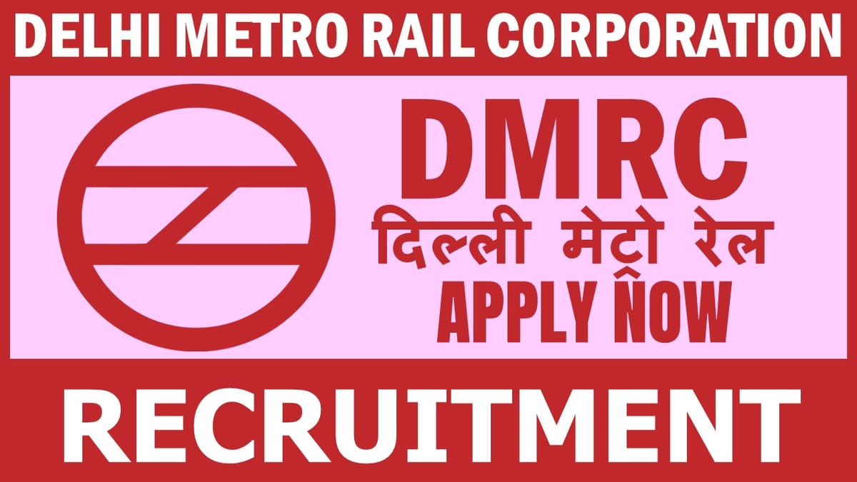 DMRC Recruitment 2024: Monthly Salary Up to 180000, Check Post, Qualification, Age Limit and How to Apply