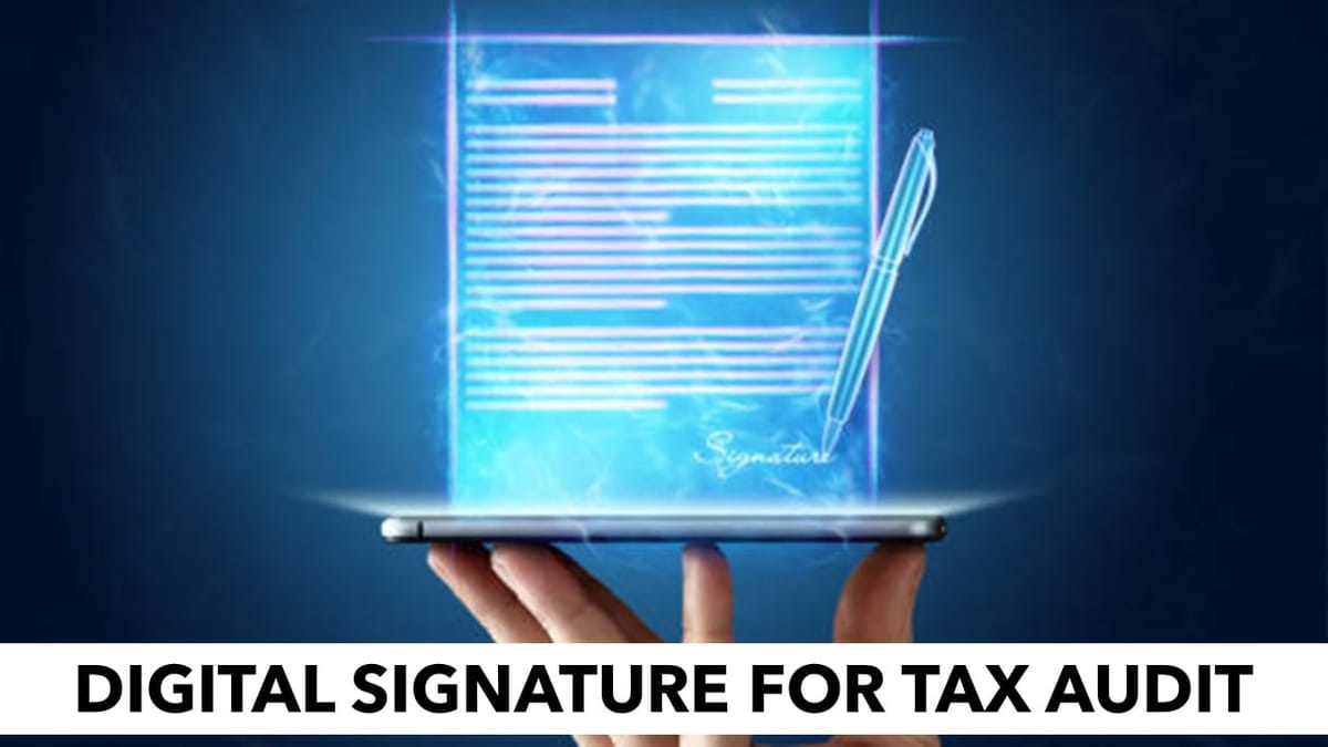 Digital Signatures Bye Bye: Now file ITR and Accept Tax Audit with Adhaar OTP