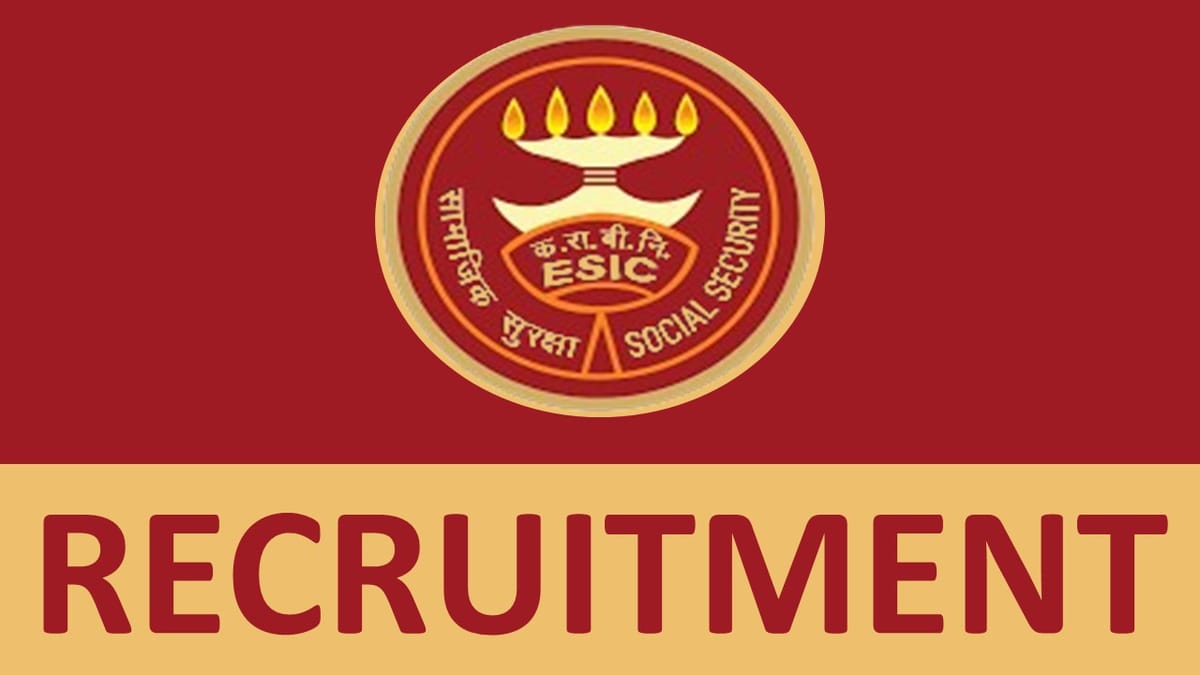 ESIC Recruitment 2024: Check Post, Qualification, Salary, Age Limit and How to Apply