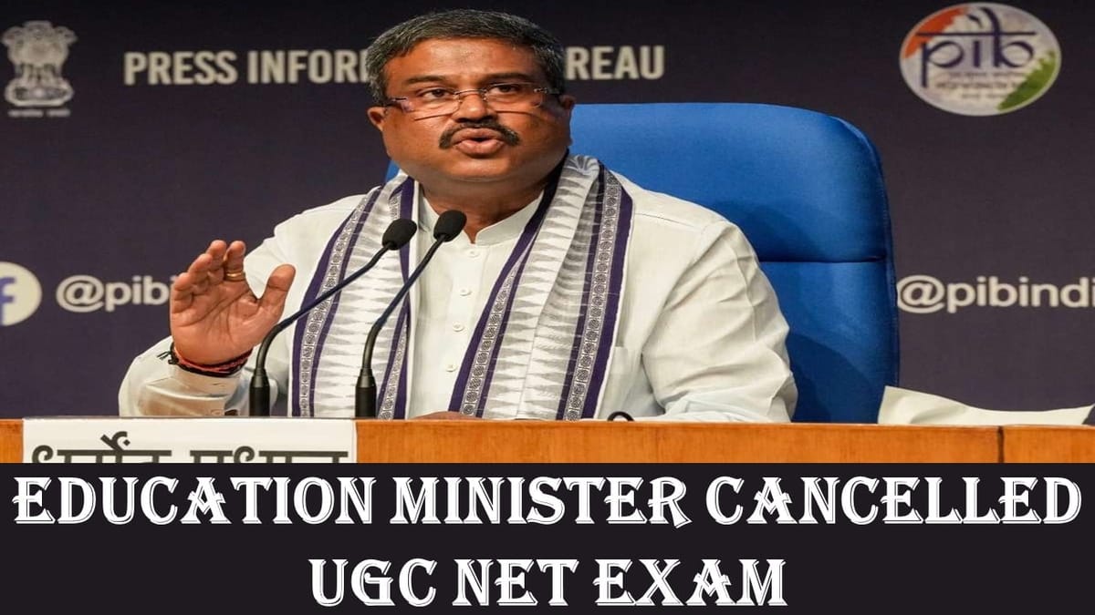 UGC NET 2024: Why UGC NET 2024 Exam Cancelled by Education Minister Dharmendra Pradhan?