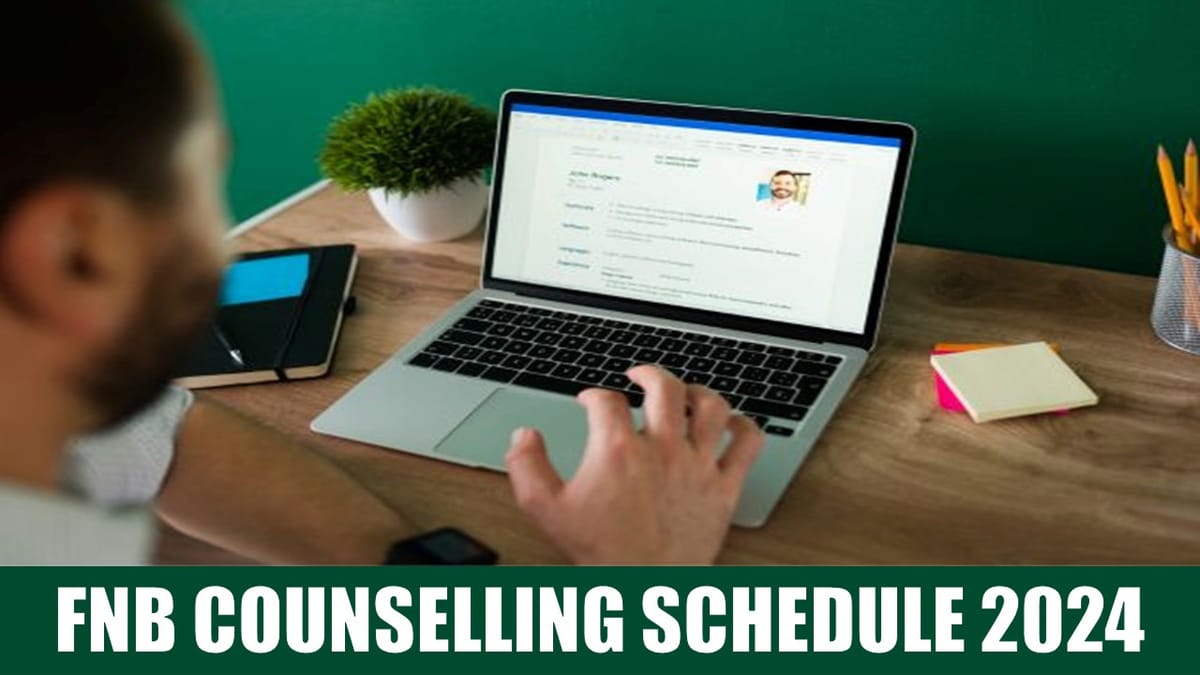 FNB Counselling Schedule 2024: NBEMS Released Counselling Schedule for FNB Admissions 2024