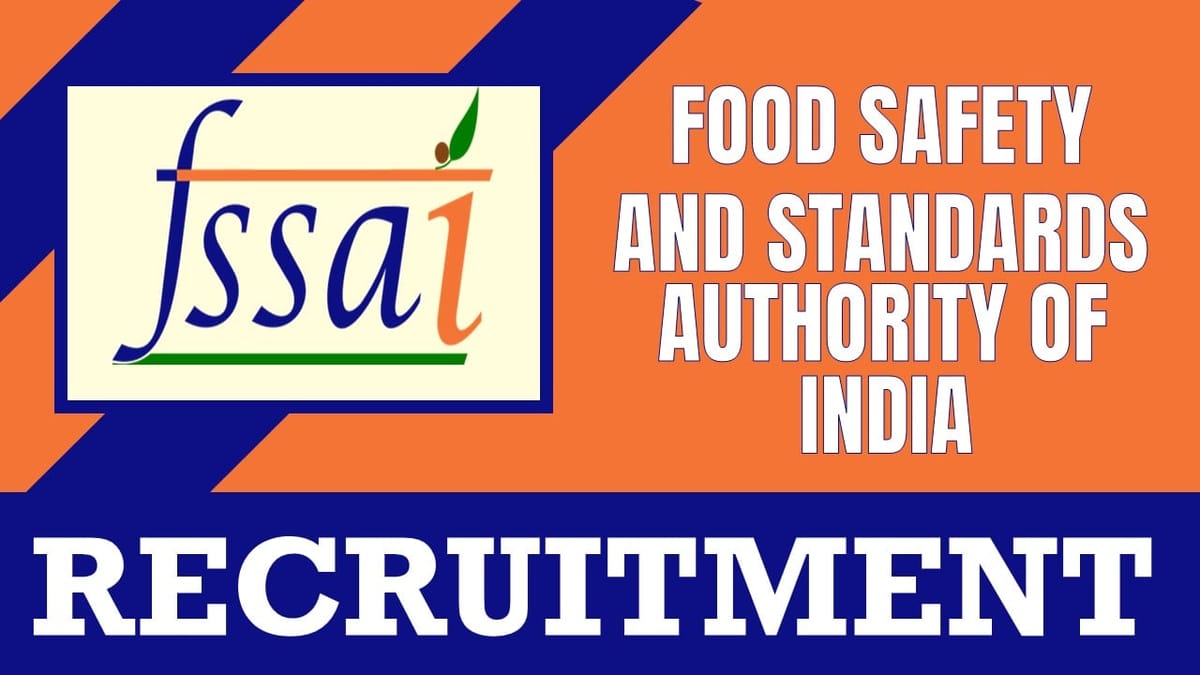 FSSAI Recruitment 2024: Notification Out, Check Post, Stipend, Qualification and Process to Apply