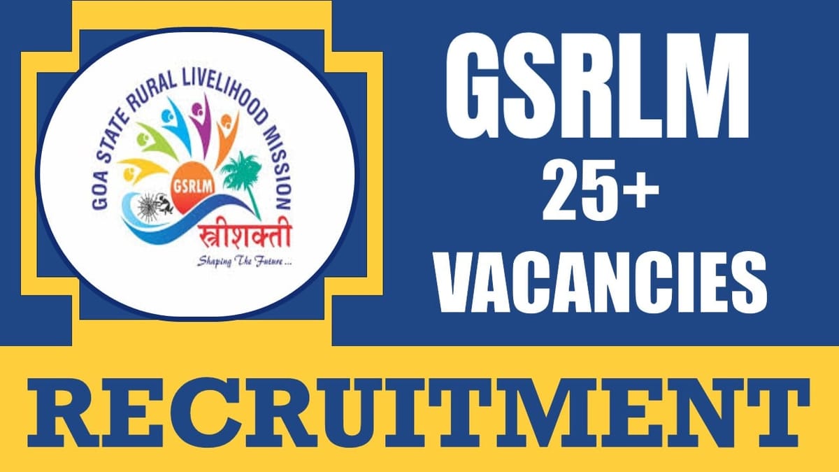 GSRLM Recruitment 2024: Notification Out for 25+Vacancies, Check Post, Tenure, Qualification and Other Details