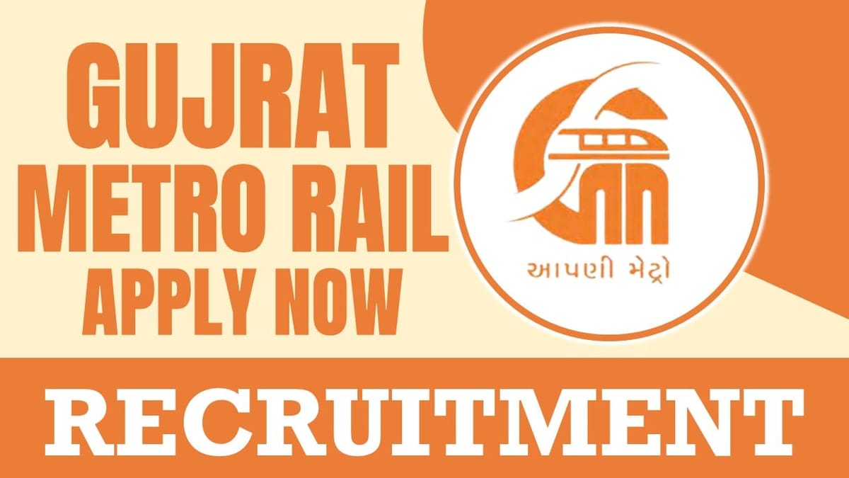 Gujarat Metro Rail Recruitment 2024: Notification Out for New Vacancy, Check Post, Qualification and Apply Fast