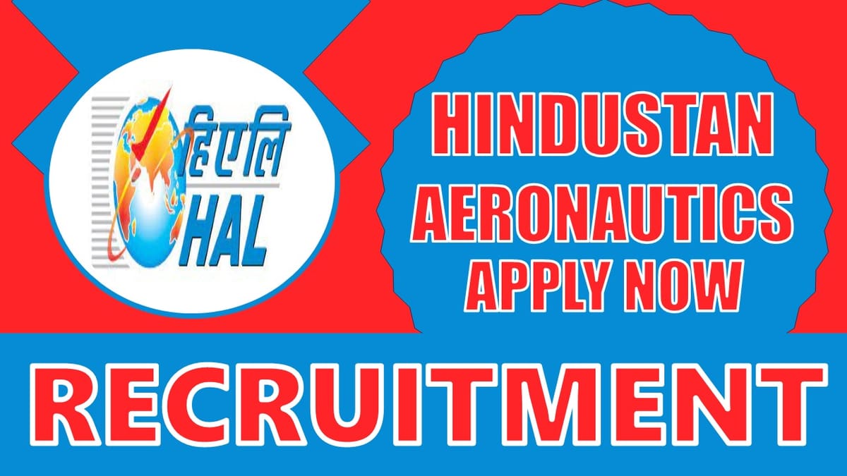HAL Recruitment 2024: Notification Out, Check Post, Monthly Stipend, Tenure, Qualification and Interview Details