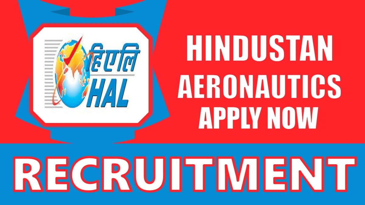 HAL Recruitment 2024: New Notification Out, Check Post, Salary, Age, Qualification and Application Procedure