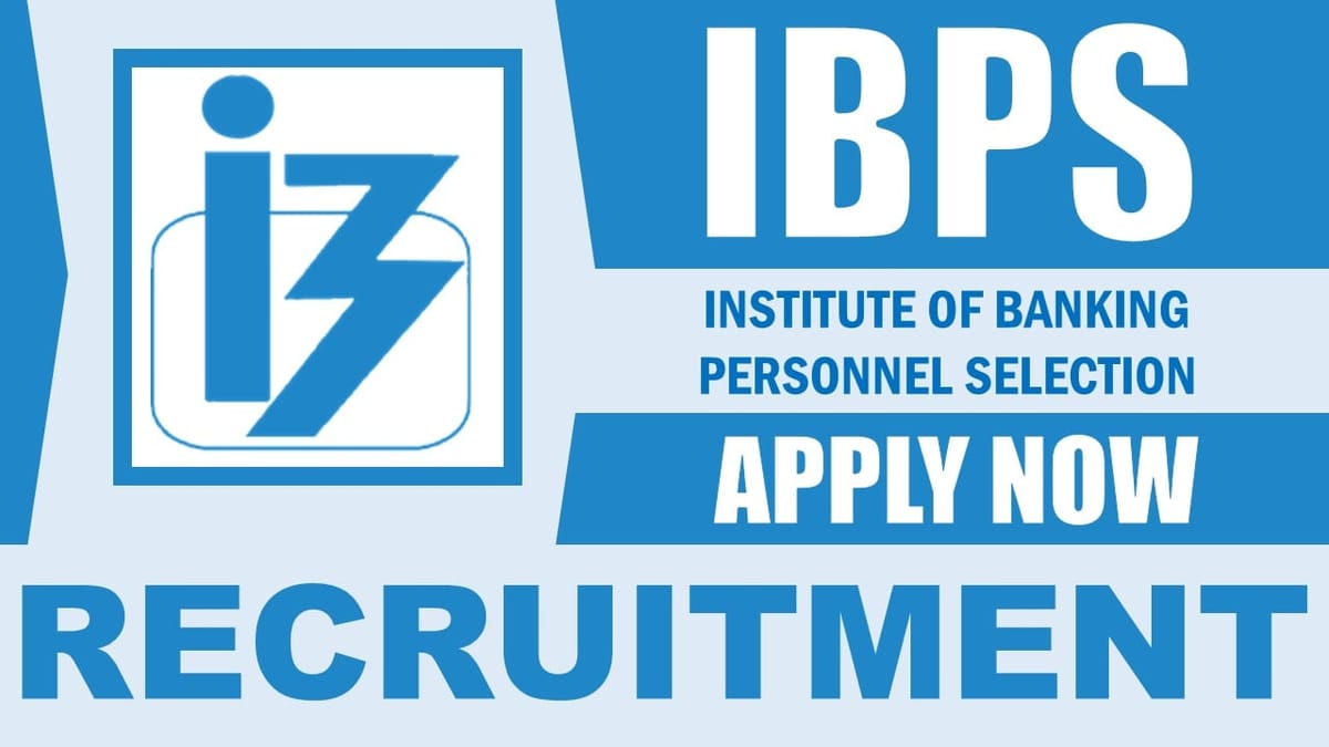 IBPS Recruitment 2024: Check Posts, Important Dates, Selection Process and How to Apply
