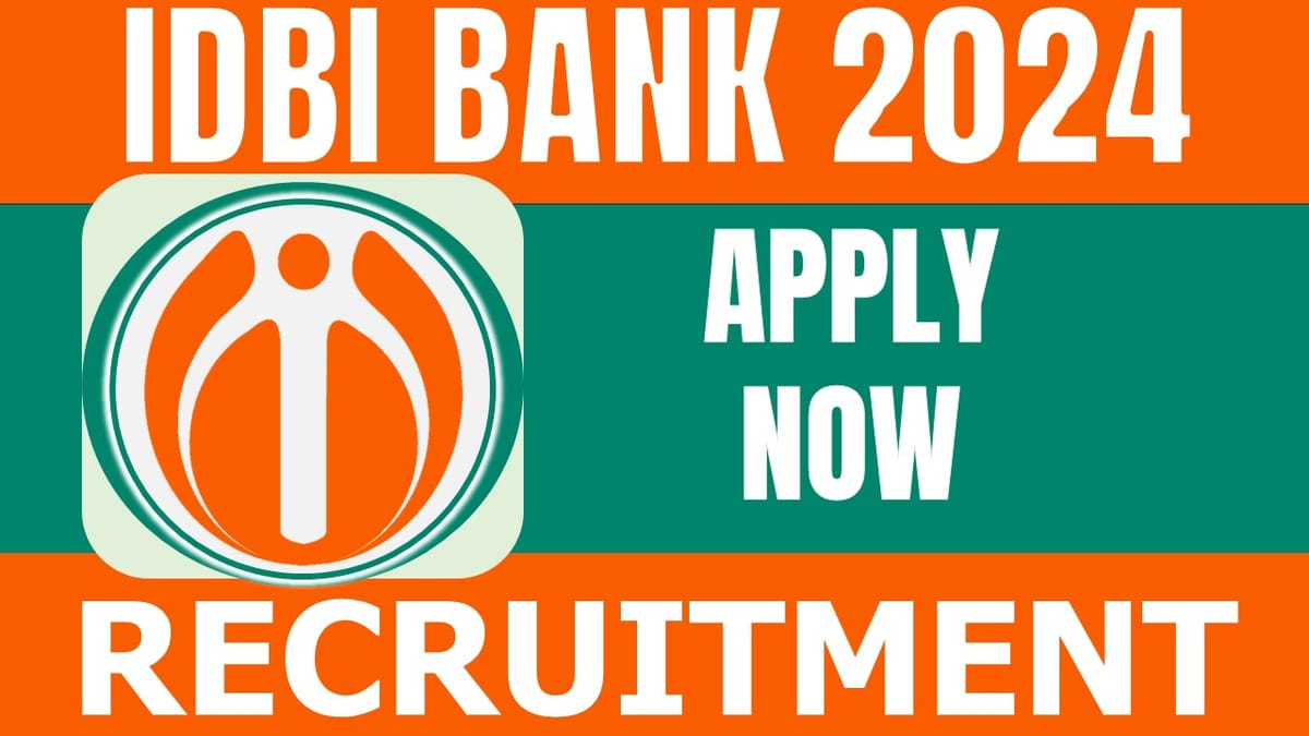 IDBI Bank Recruitment 2024: Monthly Income Up to 1.25 Lakh, Check Post, Age Limit, Qualification and How to Apply