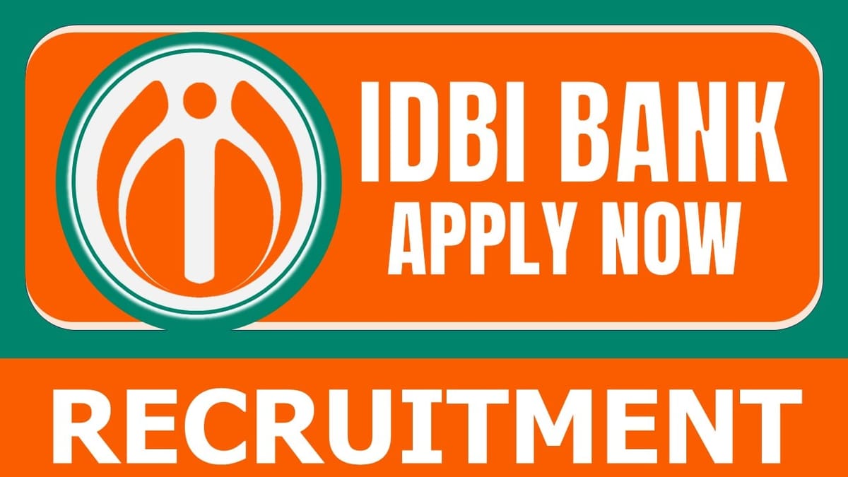 IDBI Bank Recruitment 2024: Check Post, Salary, Place of Posting and Application Procedure