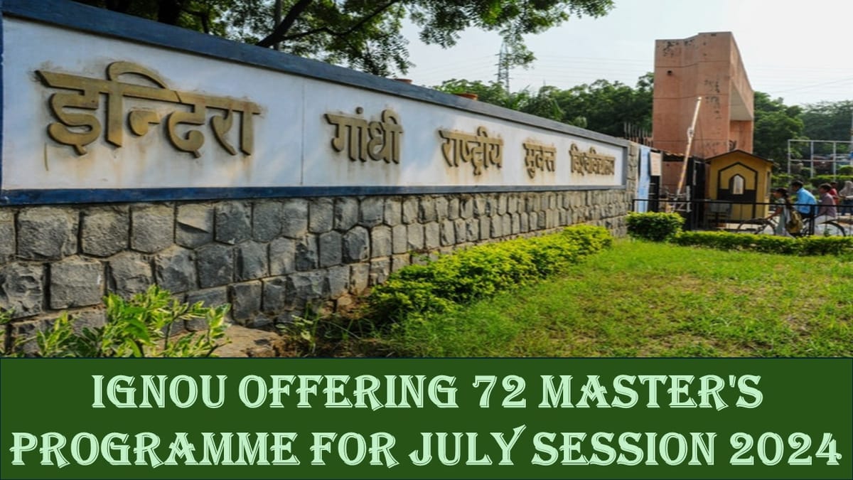 IGNOU Offering 72 Master’s Programme for July Admission Session 2024