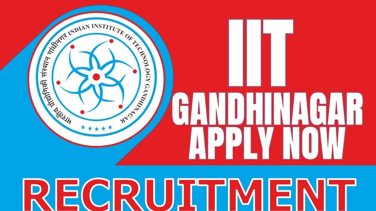 IIT Gandhinagar Recruitment 2024: Monthly Salary Up to 65000, Check Post, Mode of Selection and How to Apply