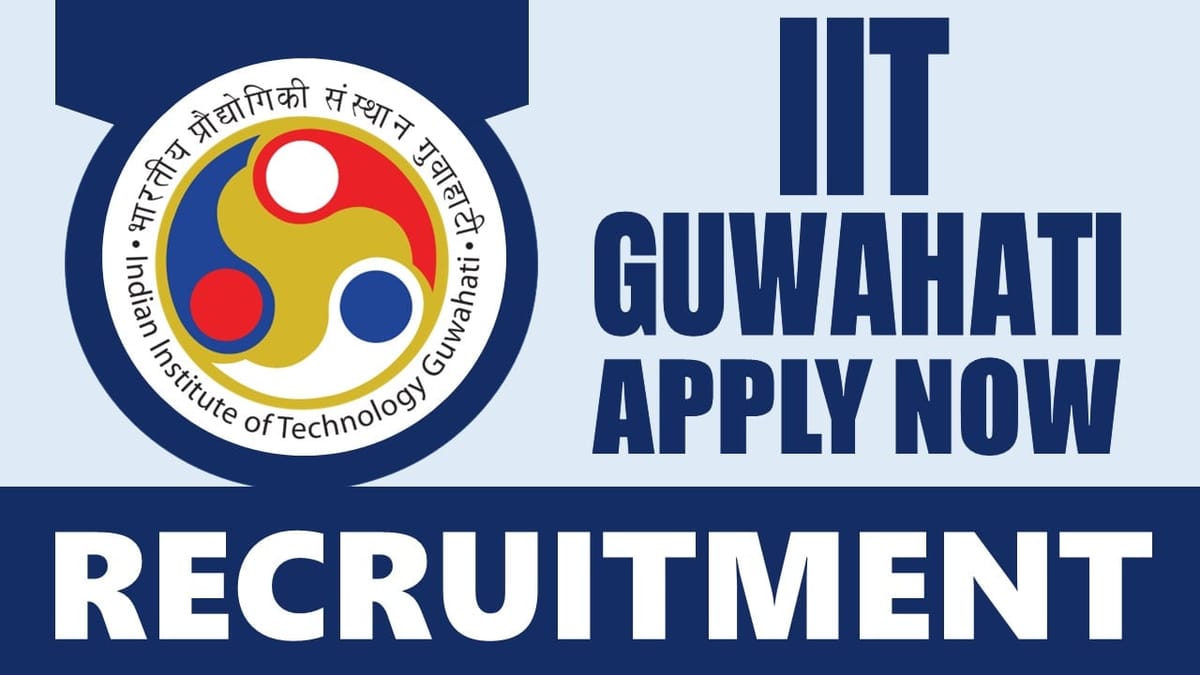 IIT Guwahati Recruitment 2024: Check Post, Tenure, Qualification, Application Fee and Process to Apply