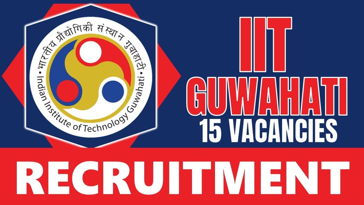 IIT Guwahati Recruitment 2024: Monthly Salary Up to 89750, Check Post, Salary, Age, Qualification and Process to Apply