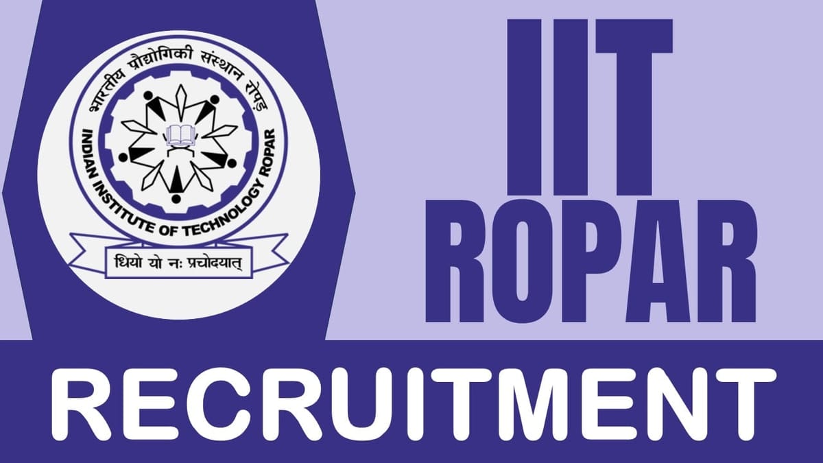 IIT Ropar Recruitment 2024: Check Post, Age, Salary, Qualification and Application Procedure