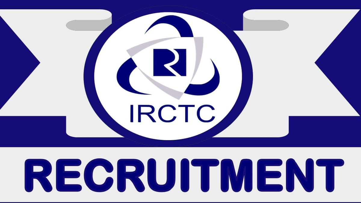 IRCTC Recruitment 2024: Monthly Salary Up to 240000, Check Post, Age Limit, Qualification and Other Vital Details