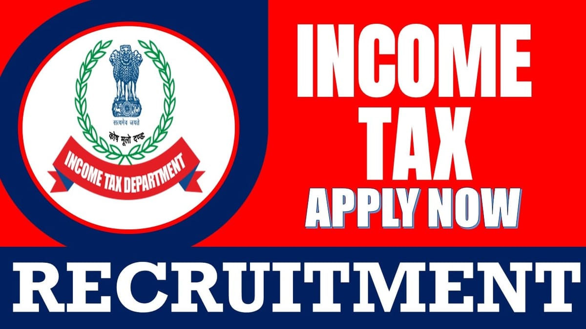 Income Tax Recruitment 2024: Check Post, Age Limit, Tenure, Salary and Process to Apply