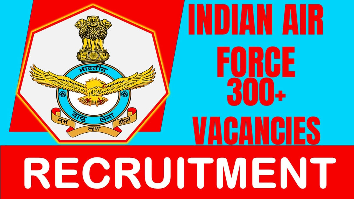 Indian Air Force Recruitment 2024: New Notification Out for 300+ Vacancies, Check Post, Salary and Procedure to Apply