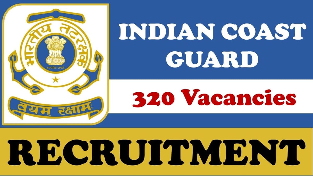 Indian Coast Guard Recruitment 2024: Notification Out for Bumper Vacancies, Check Post, Age, Educational Qualification, Salary and Apply Fast