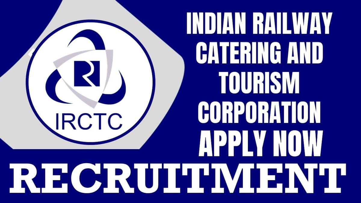 IRCTC Recruitment 2024: Notification Out, Check Posts, Tenure, Age, Qualification and How to Apply