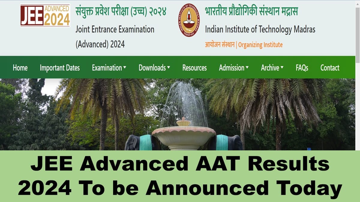 JEE Advanced AAT Results 2024: JEE Advanced AAT Results 2024 for BArch Admissions Announced 