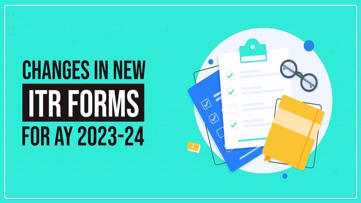 ITR Filing: Key Changes in the Income Tax Return Forms AY 2024-25