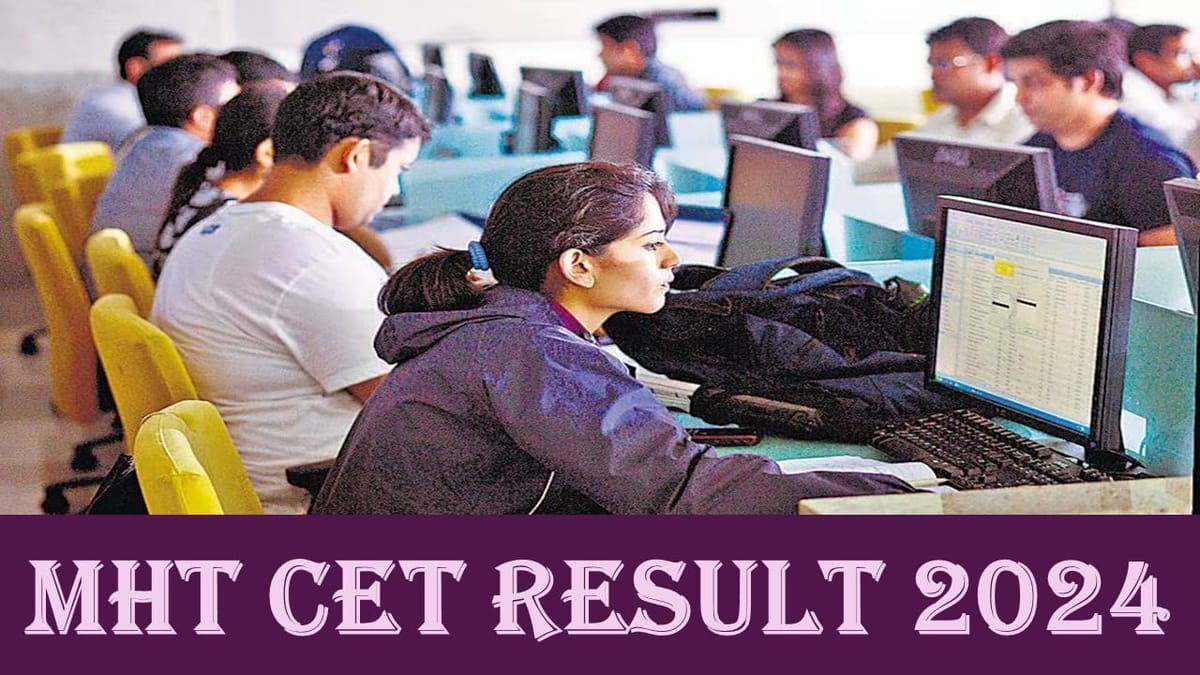 MHT CET Result 2024: MHT CET Result 2024 will be Out soon at cetcell.mahacet.org