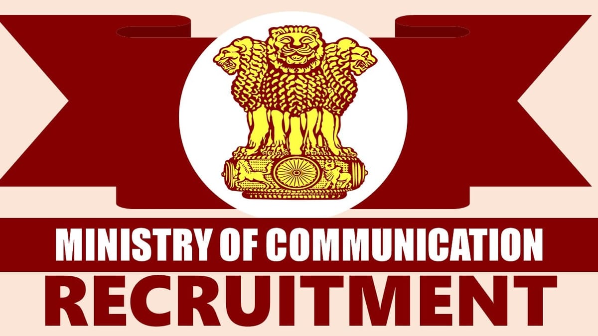 Ministry of Communication Recruitment 2024: Monthly Salary Up to 63200, Check Post, Age and Other Information