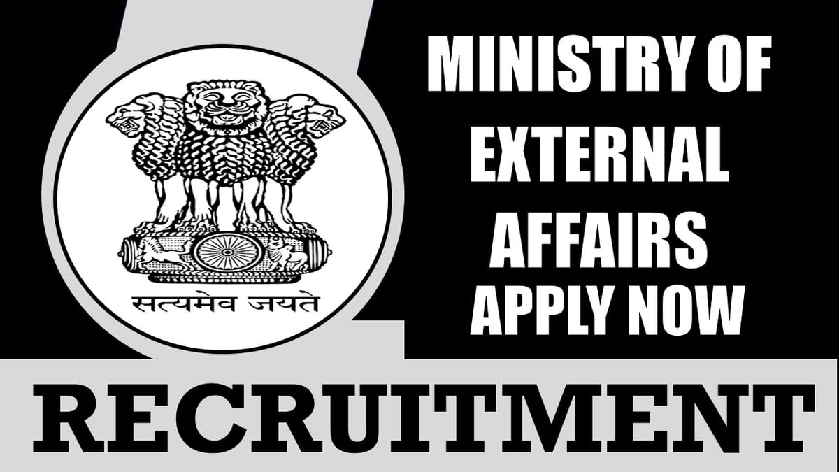 Ministry of External Affairs Recruitment 2024: Salary Up to 18 Lakh Per Annum, Check Post, Qualification and Other Vital Details