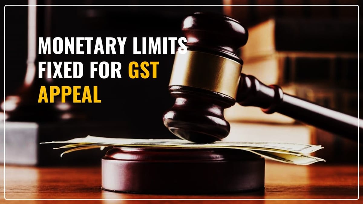 Monetary Limits Fixed for GST Appeal by Department