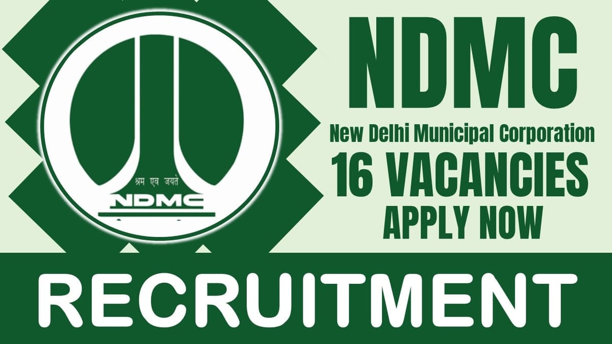 NDMC Recruitment 2024: New Notification Out, Check Post, Eligibility, Salary, Tenure and Process to Apply