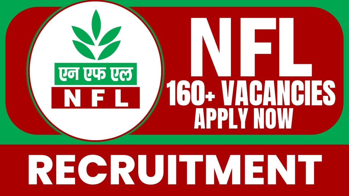 NFL Recruitment 2024: Notification Out for 160+ Vacancies, Check Post, Salary, Age, Qualification and Apply Now