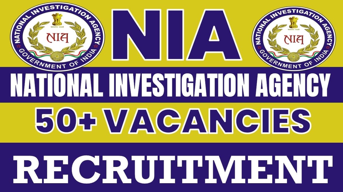 NIA Recruitment 2024: Notification Out for 50+ Vacancies, Check Posts, Salary and Process to Apply