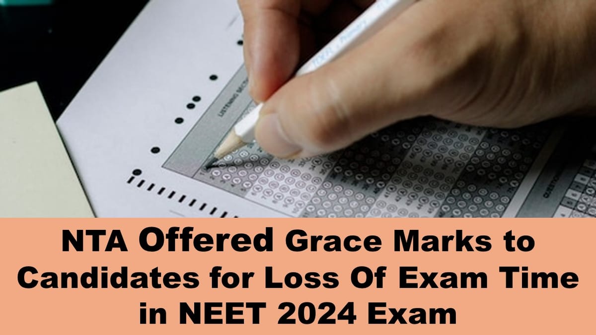 NEET 2024 Results: Grace Marks Offered to Candidates by NTA for Loss Of Exam Time