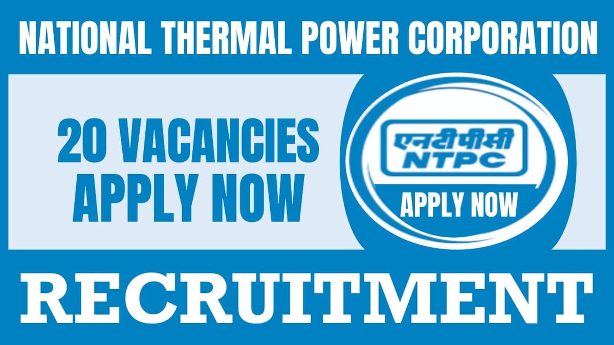 NTPC Recruitment 2024: Monthly Salary Up to 120000, Check Post, Eligibility, Salary and Apply Fast