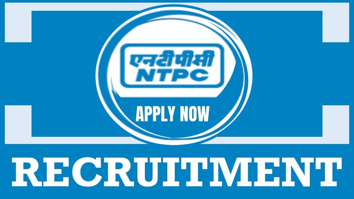 NTPC Recruitment 2024: Monthly Salary Up to 100000, Check Post, Age, Qualification and How to Apply
