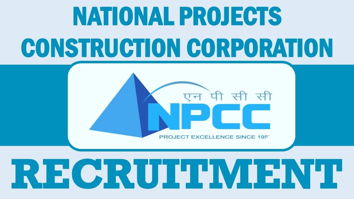 National Projects Construction Corporation Recruitment 2024: Notification Out for Fresh Vacancies, Check Post Details and Apply Fast