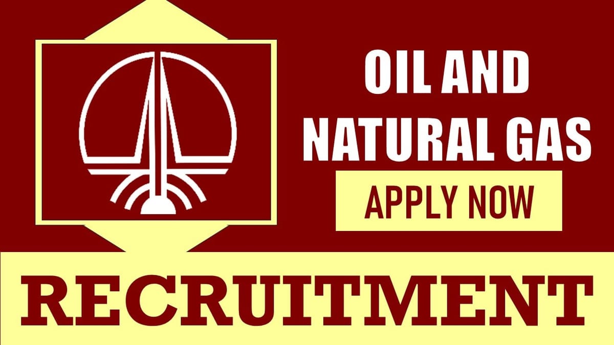 Oil and Natural Gas Corporation Recruitment 2024: Check Post, Vacancies, Age Limit, Qualification, Tenure and Apply Fast