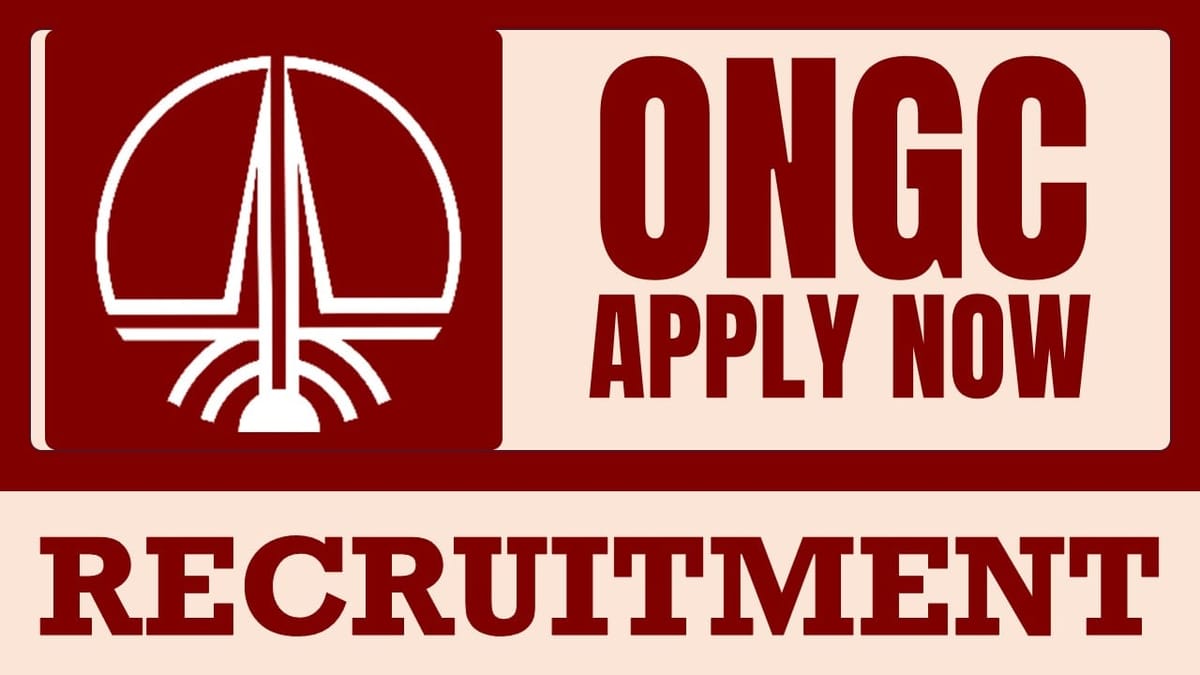 ONGC Recruitment 2024: Check Post, Salary, Qualification, Age Limit and How to Apply