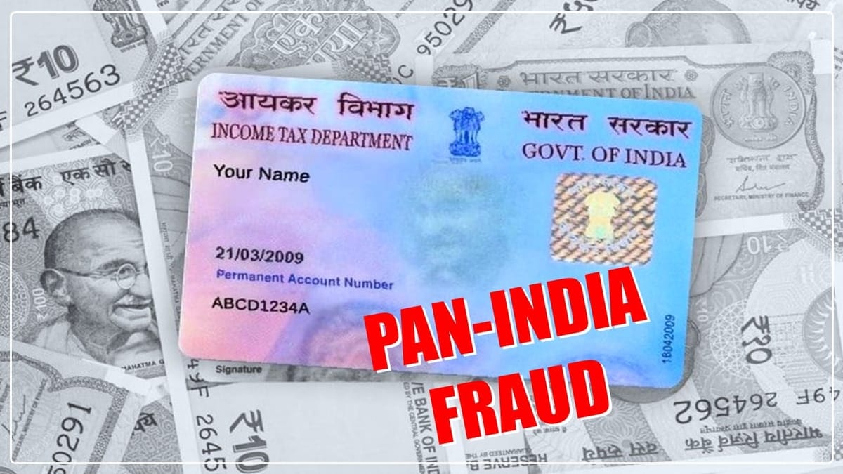 PAN-India Fraud: Scamsters targets Women, Farmers and Dead People