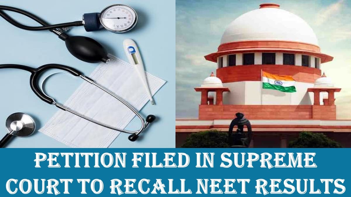 NEET Controversy 2024: Recall of NEET UG Result and Re-Examination is Sought in a Supreme Court Petition
