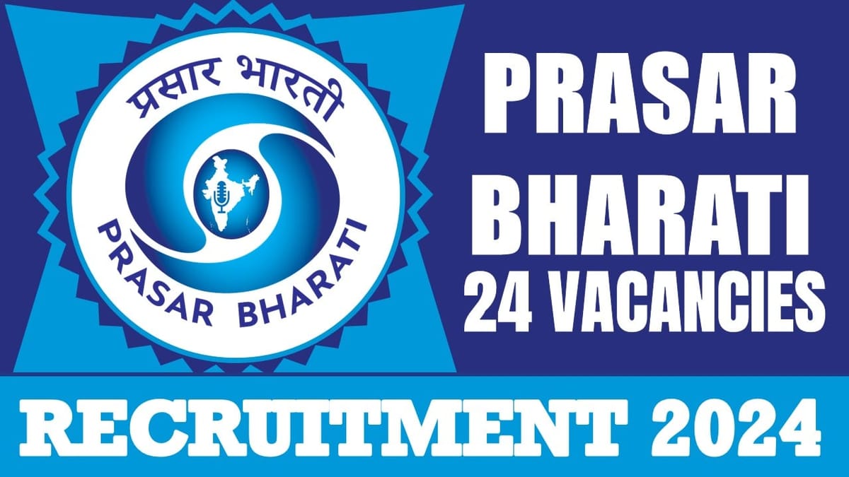 Prasar Bharati Recruitment 2024: Check Post, Age Limit, Salary, Qualification and Application Procedure
