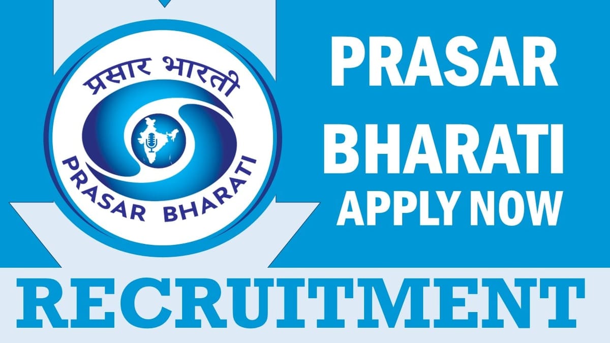 Prasar Bharati Recruitment 2024: Check Post, Salary, Qualification, Selection Process and How to Apply