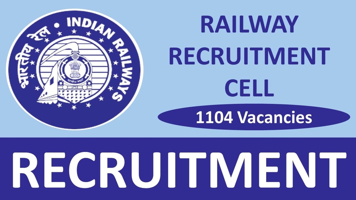 Railway Recruitment Cell Recruitment 2024: Notification Out for 1104 Vacancies, Check Post, Stipend and Applying Procedure