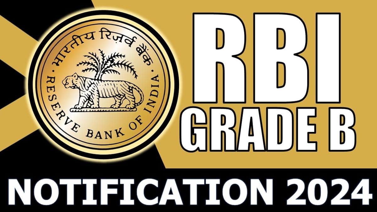 RBI Grade B Notification 2024: Notification (Soon), Exam Dates, Eligibility, Pattern, Syllabus and Vacancies