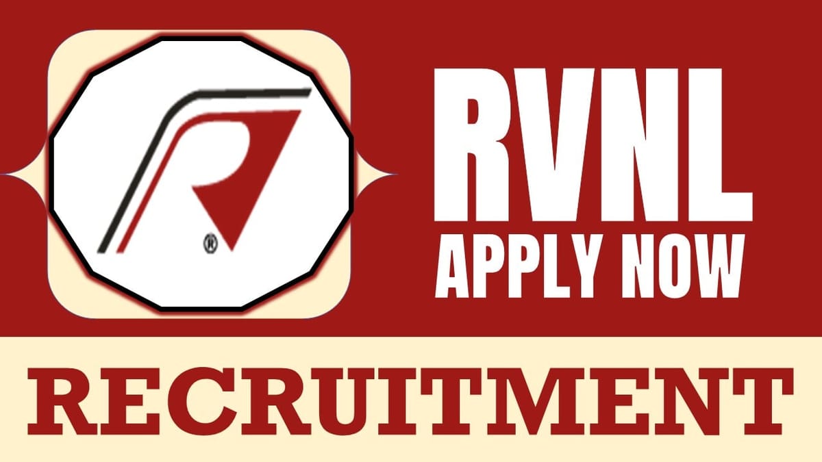 RVNL Recruitment 2024: Check Vacancy, Post, Salary, Age, Qualification and Other Vital Details