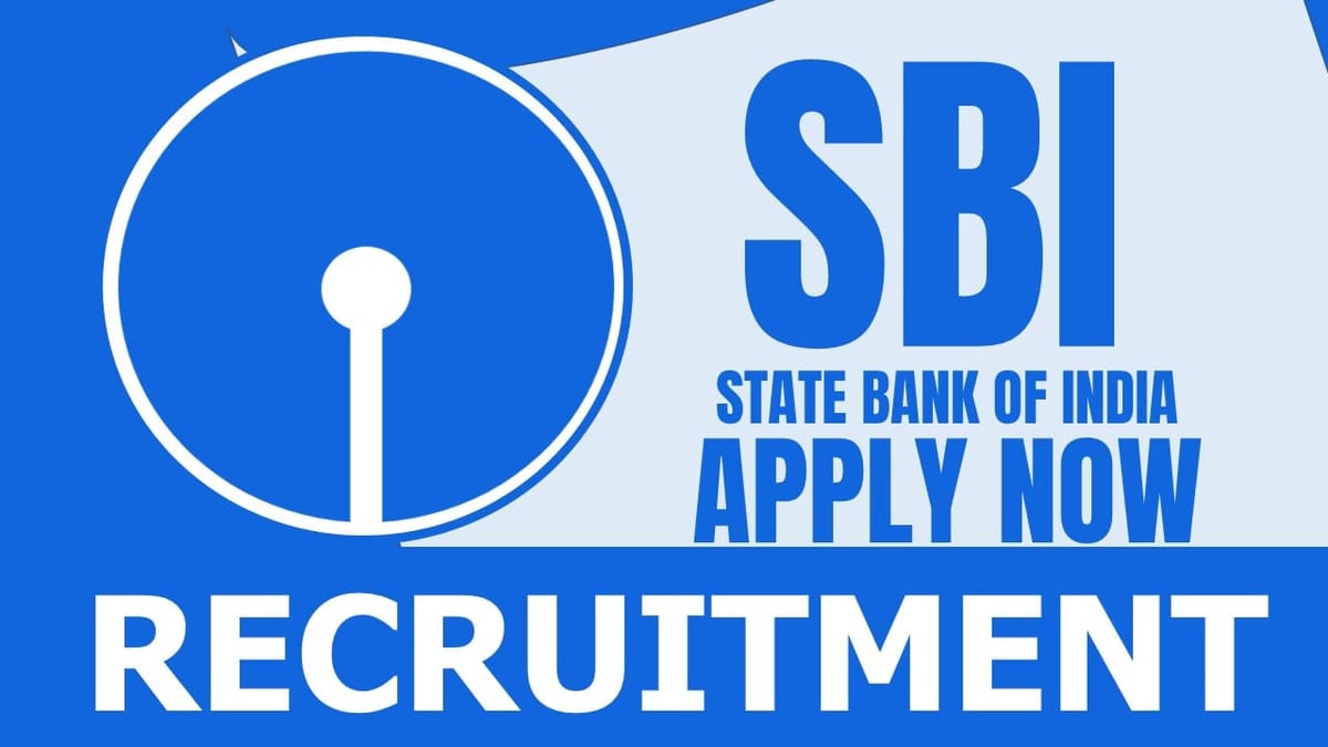 State Bank of India Recruitment 2024: New Notification Out, Check Post, Vacancies, Application Procedure